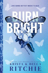 Burn Bright by Krista and Becca Ritchie
