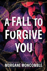 Fall to Forgive You