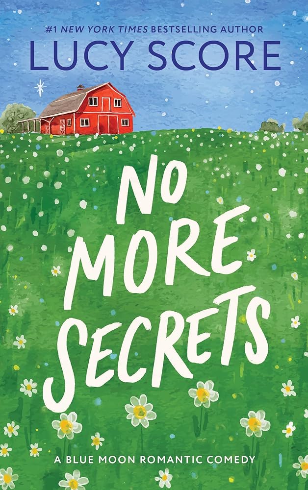 No More Secrets: A Small Town Opposites Attract Romcom (Blue Moon) by Lucy Score