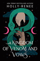 A Kingdom of Venom and Vows (Stars and Shadows Book 3) by Holly Renee