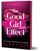 The Good Girl Effect (Salacious Legacy Book 1) by Sara Cate