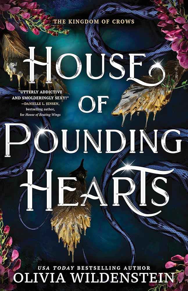 House of Pounding Hearts: A Magical Forbidden Fae Romantasy Adventure (The Kingdom of Crows Book 2) by Olivia Wildenstein