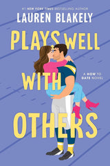 Plays Well with Others (How to Date Book 2) by Lauren Blakely