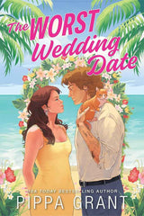 The Worst Wedding Date (Three BFFs and a Wedding Book 1) by Pippa Grant
