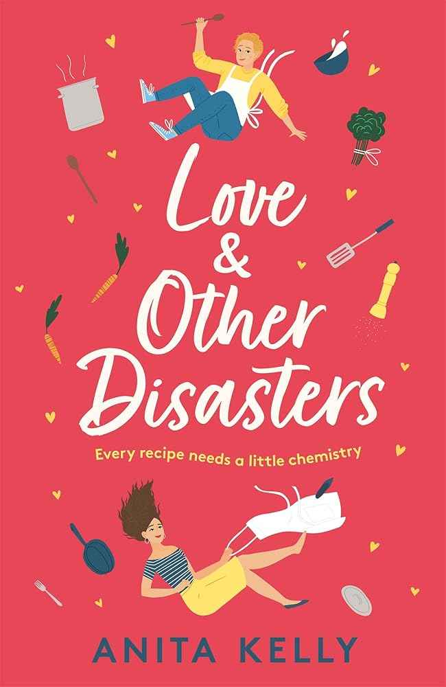 Love & Other Disasters by Anita Kelly