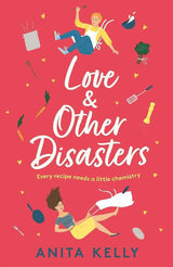 Love & Other Disasters by Anita Kelly
