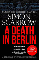 A Death in Berlin by Simon Scarrow