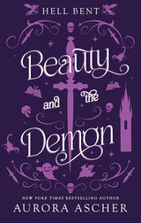 Beauty and the Demon (Hell Bent) by Aurora Ascher