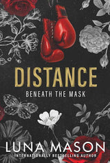 Distance: A Dark Mafia Romance (Beneath the Mask) by Luna Mason
