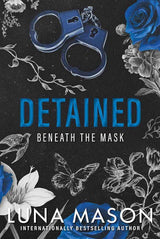 Detained: A Dark Mafia Romance (Beneath the Mask) by Luna Mason