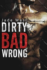 Dirty Bad Wrong by Jade West