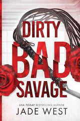 Dirty Bad Savage by Jade West (B2)