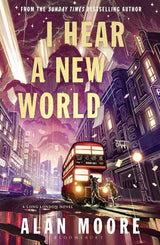 I Hear A New World by Alan Moore