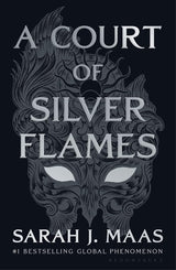 A Court of Silver Flames by Sarah J. Maas