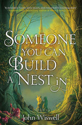 Someone You Can Build A Nest In: A cosy fantasy as sweet as love and as dark as night by John Wiswell