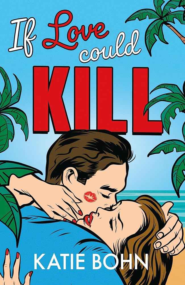 If Love Could Kill by Katie Bohn