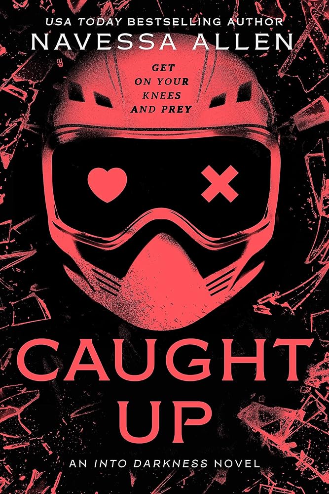 Caught Up: the brand new sizzling dark romance from the author of TikTok sensation Lights Out by Navessa Allen
