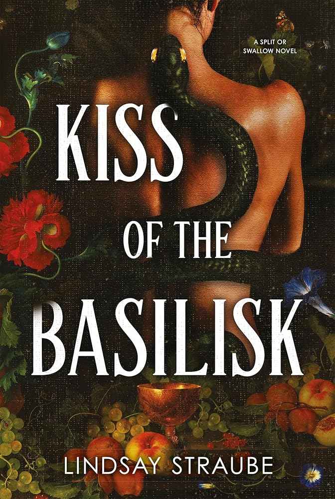 Kiss Of The Basilisk: the bestselling, spicy, not-safe-for-work romantasy that's taken TikTok by storm! by Lindsay Straube
