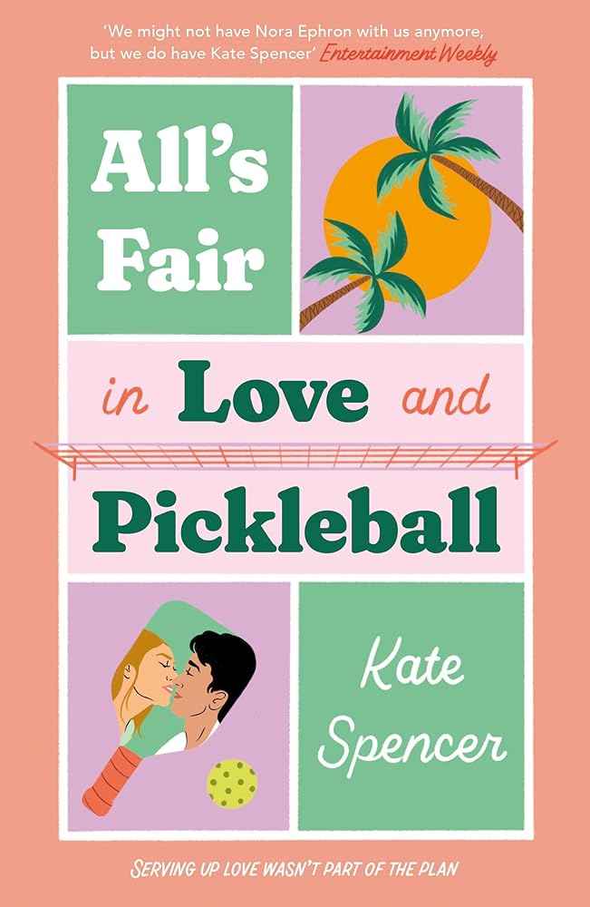 Quercus Alls Fair in Love and Pickleball The Perfect Enemies-To-Lovers Sports Romance!. by Kate Spencer