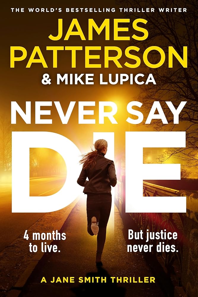 Never Say Die: A Jane Smith Thriller by James Patterson