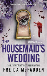 The Housemaid's Wedding: A Short Story in the Globally Acclaimed Housemaid Series by Freida McFadden