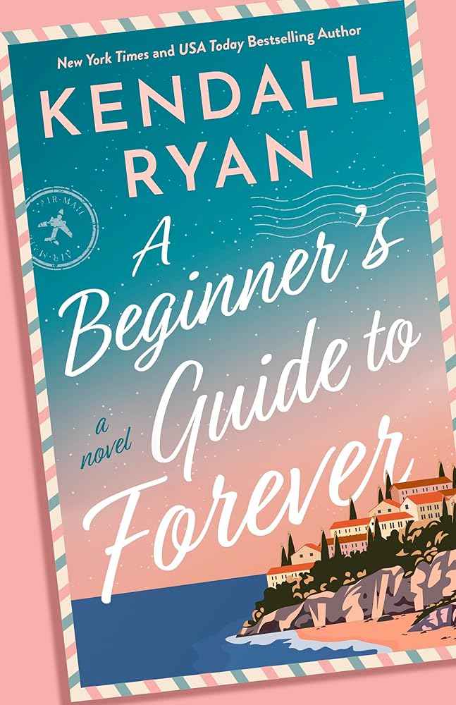 A Beginner's Guide to Forever: A Novel by Kendall Ryan