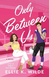 Only Between Us: A Novel (2) (Oakwood Bay) by Ellie K Wilde