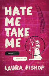 Hate Me Take Me: A Novel (Obsessively Yours) by Laura Bishop