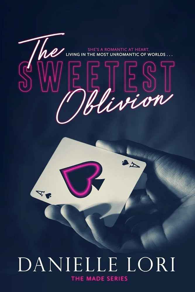 The Sweetest Oblivion (Made) by Danielle Lori