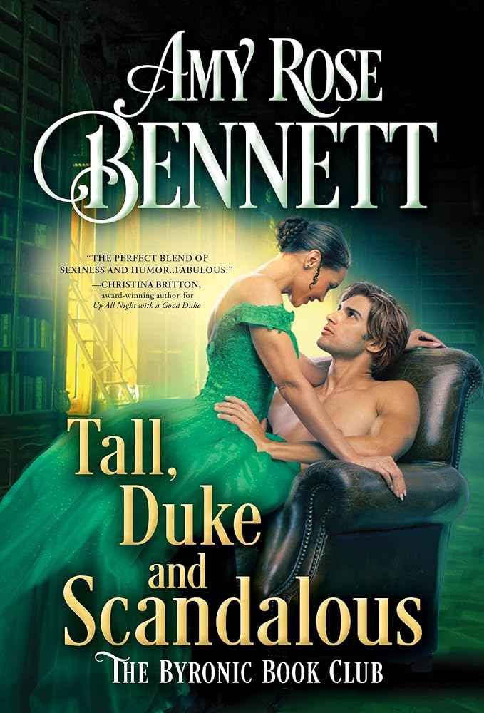 Tall, Duke, and Scandalous (The Byronic Book Club, 3) by Amy Rose Bennett