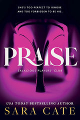 Praise (Salacious Players' Club, 1) by Sara Cate