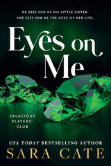 Eyes on Me (Salacious Players' Club, 2) by Sara Cate
