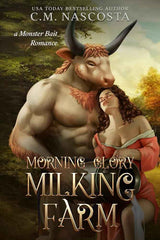 Morning Glory Milking Farm (Cambric Creek: Sweet & Steamy Monster Romance) by C.M. Nascosta