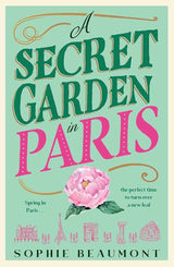 A Secret Garden in Paris by Sophie Beaumont