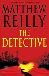 The Detective by Matthew Reilly - The Forbidden Chapter