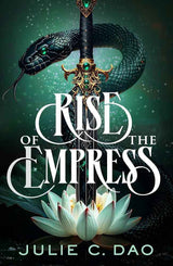 Rise of the Empress by Julie C. Dao