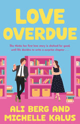 Love Overdue by Ali Berg, Michelle Kalus