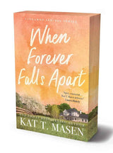 When Forever Falls Apart by Kat T. Masen