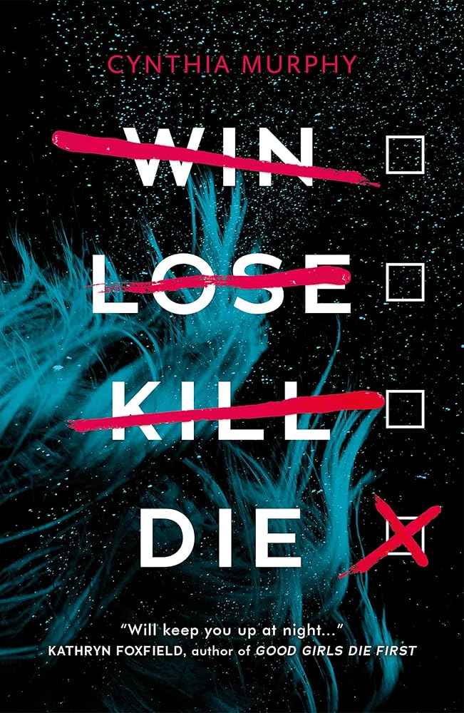 Win Lose Kill Die by Cynthia Murphy