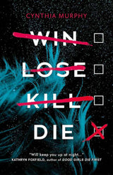Win Lose Kill Die by Cynthia Murphy