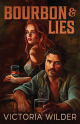 Bourbon and Lies (Volume 1) by Victoria Wilder