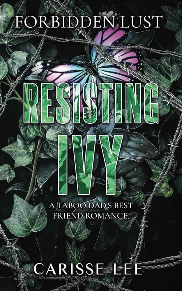 Resisting Ivy (Forbidden Lust) by Carisse Lee