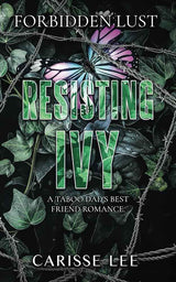 Resisting Ivy (Forbidden Lust) by Carisse Lee