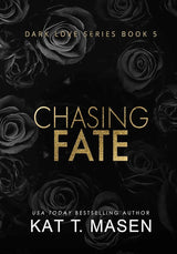Chasing Fate by Kat T. Masen
