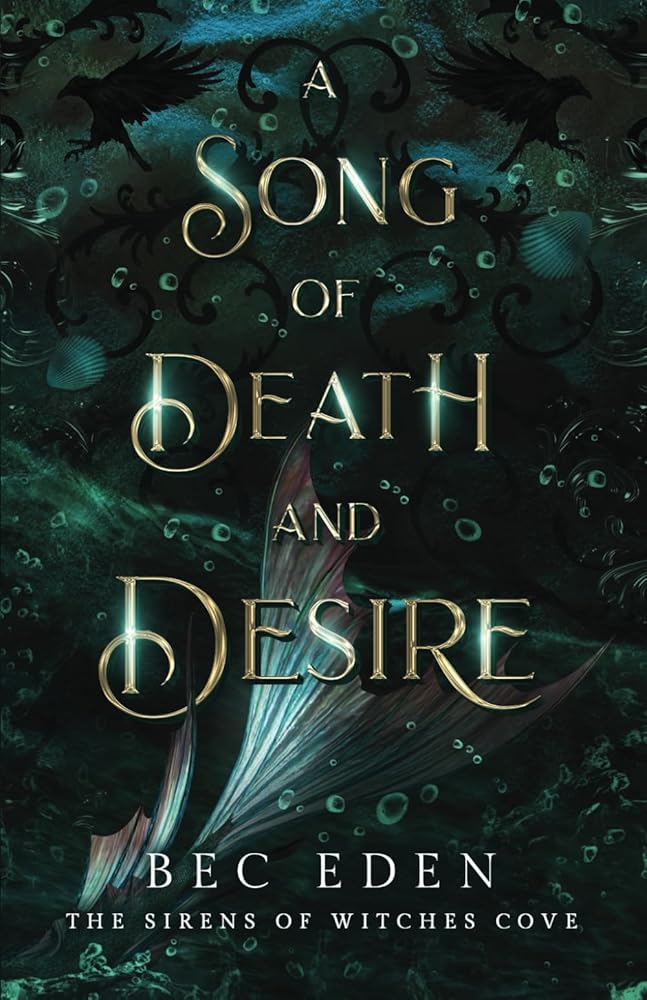 A Song of Death and Desire: The Sirens of Witches Cove by Bec Eden - The Forbidden Chapter
