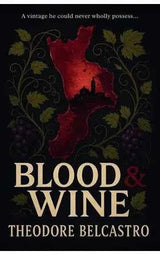 Blood & Wine by Theodore Belcastro