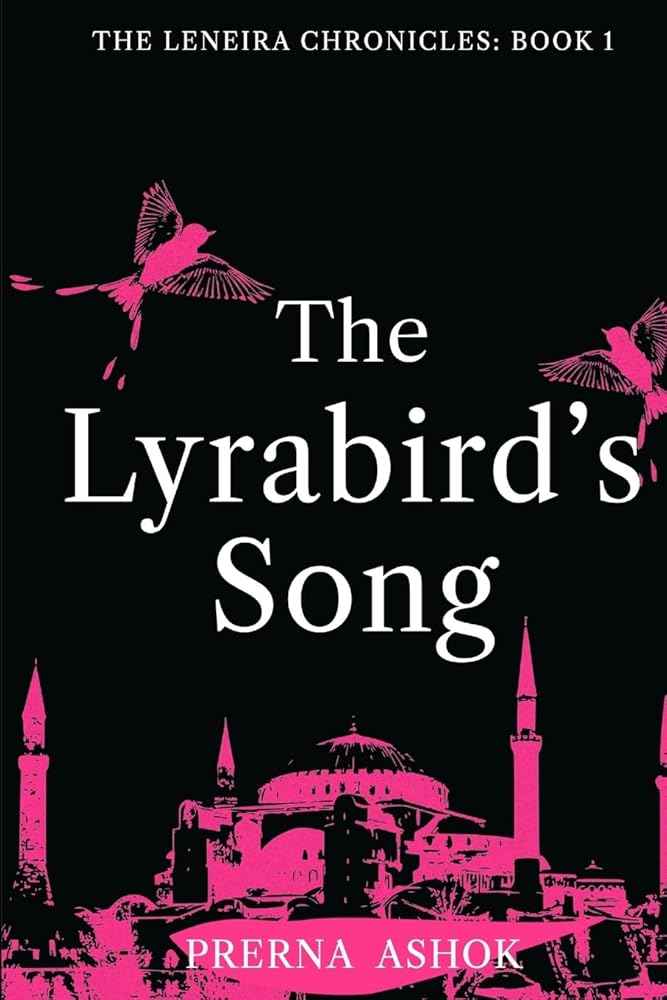 The Lyrabird's Song (The Leneira Chronicles) by Prerna Ashok