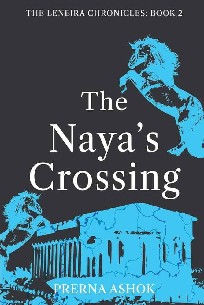 The Naya's Crossing by Prerna Ashok