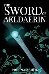 The Sword Of Aeldaerin by Prerna Ashok Book 1