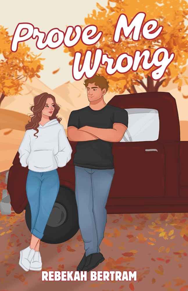 Prove Me Wrong ~ Special Edition by Rebekah Bertram